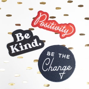 Patch Gift Set Featuring Be Kind, Positivity, Be the Change Embroidered Iron On Patches For Self Care, Self Love, Positivity, Kindness