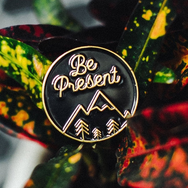 Be Present Mindfulness Enamel Pin | Yoga, Mental Health lapel pin, Self Care, Meditation Pin, Mindfulness Gift