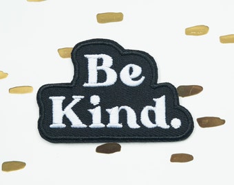 Be Kind Embroidered Iron On Patch - Be Kind, Mental Health, Kindness patch for jacket or backpack, Self Care, Mindfulness, Positivity