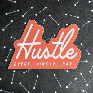 Hustle Vinyl Sticker | Laptop Decal, Water Bottle Sticker, Bumper Sticker, Hustler, Inspiration, Motivation, Girl Boss