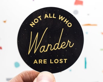 Not All Who Wander Are Lost Sticker: Laptop Decal