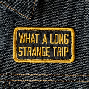 Grateful Dead Patch | What a Long Strange Trip Embroidered Patch, Deadhead, Hippie, Hippy, Iron On Jacket Patch