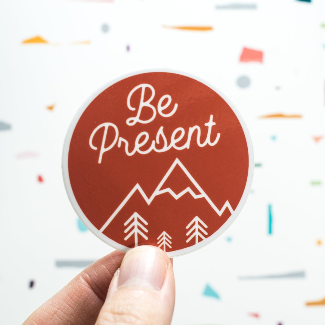 Present Tense Sticker Be Present Vinyl Sticker: Mindfulness Self Care Decal - Etsy