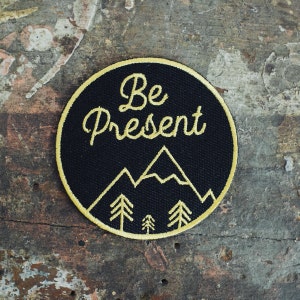Be Present Embroidered Patch, Iron On Patch for Meditation, Mindfulness, Self Care, Mental Health, Anxiety, Stress Relief, and Depression