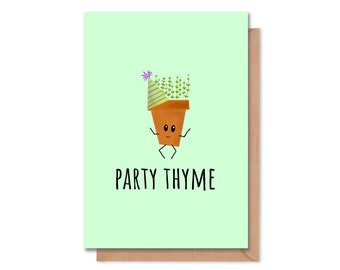Funny Birthday Card - Party Thyme - Cards for Friends, Family, Colleagues - Pun Card