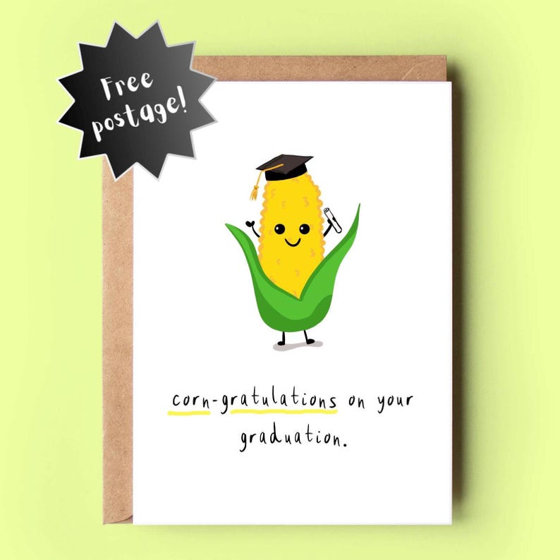 Graduate Corn Congratulations Graduation Graduate Funny Pun Card -