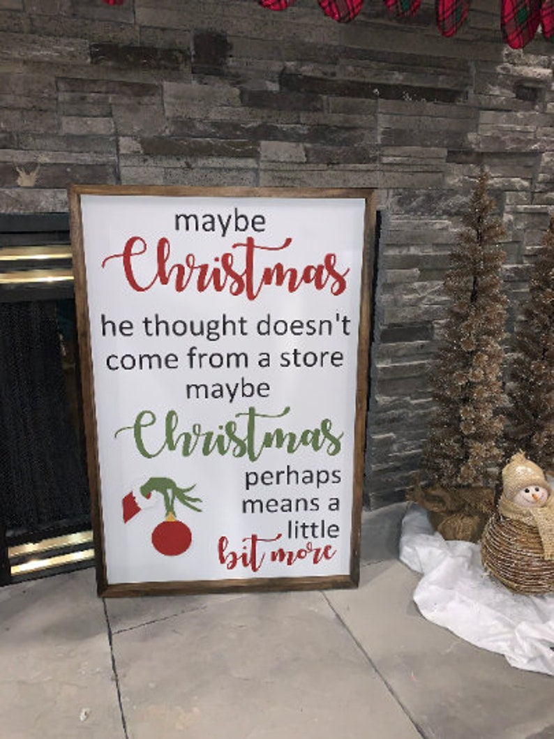 Maybe Christmas Perhaps Means A Little Bit More Farmhouse Sign