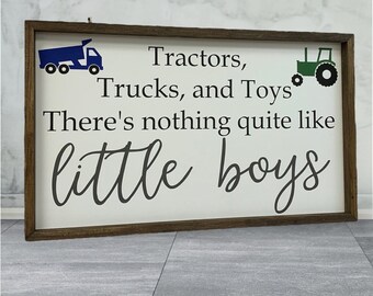 Tractors Trucks ad Toys There's nothing quite like little boys | Farmhouse Sign | Nursery Decor | Baby Shower Gift | Boy Room Sign