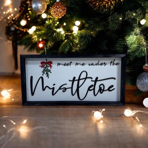 Meet Me Under The Mistletoe Farmhouse Sign | Farmhouse Christmas | Modern Christmas Decor | Modern Christmas Sign | Christmas Love Sign