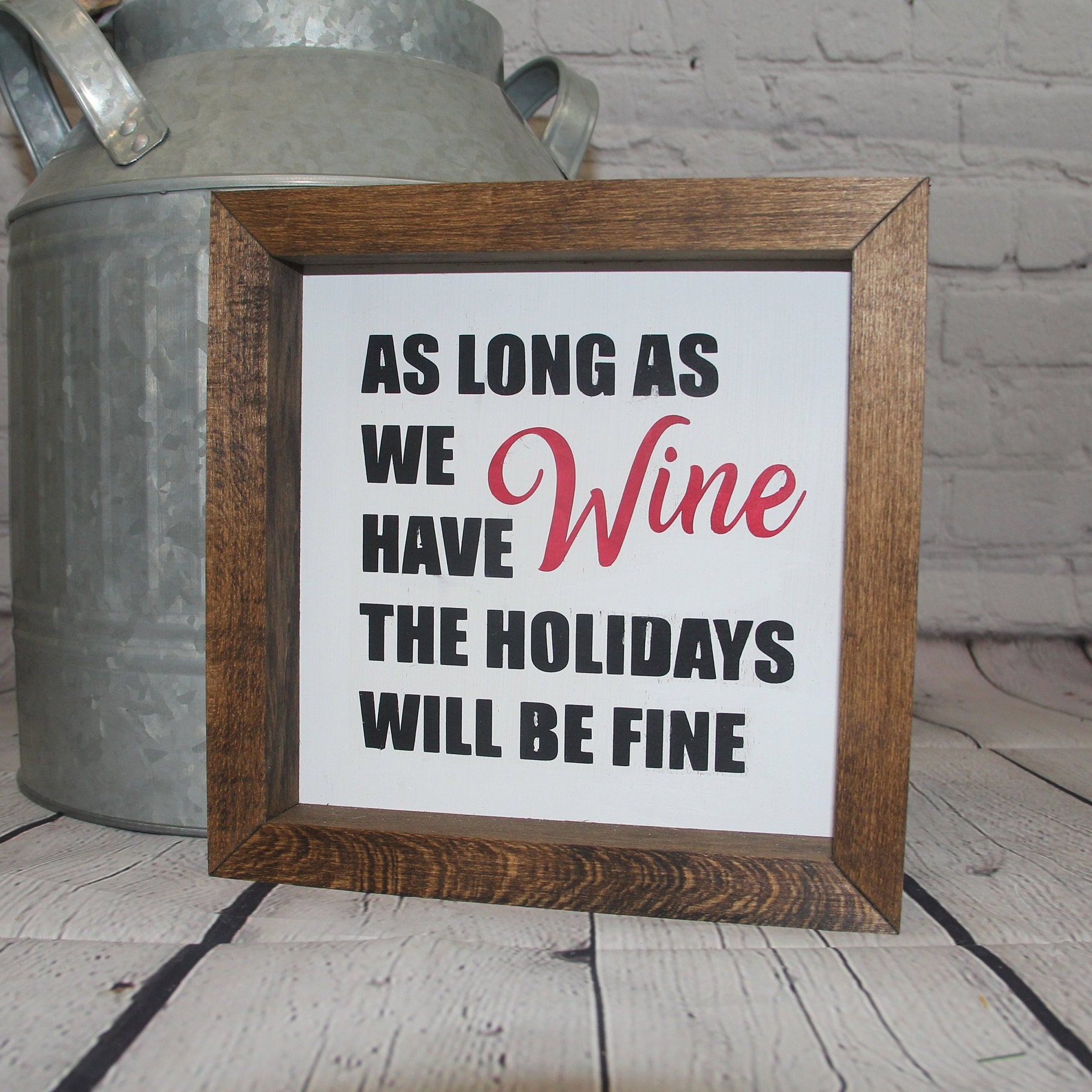 As Long as We Have Wine the Holidays Will Be Fine Farmhouse - Etsy