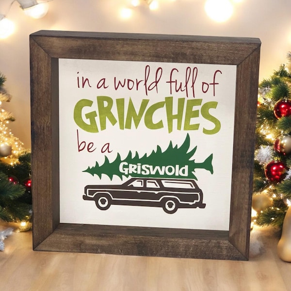 In A World Full of Grinches Be A Griswold Farmhouse Mini Sign | Clark Griswold | Christmas Vacation Quotes | Christmas Vacation Signs