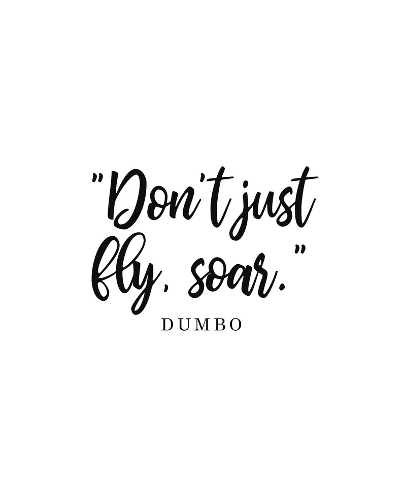 Dumbo Don't just fly soar Disney quote in | Etsy