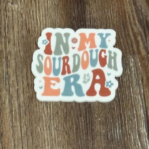 In my sourdough era Bogg bag charms, bogg bag accessories, bogg charm, bogg bag hardware