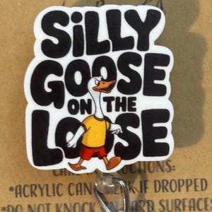 Silly goose on the loose badge reel, gift idea nurse healthcare worker teacher