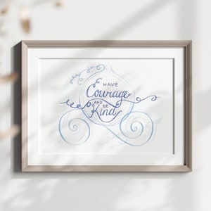 Printable | Cinderella | Have Courage & Be Kind | Live Action Cinderella | Have Courage | Positive Affirmations | Positive Affirmation