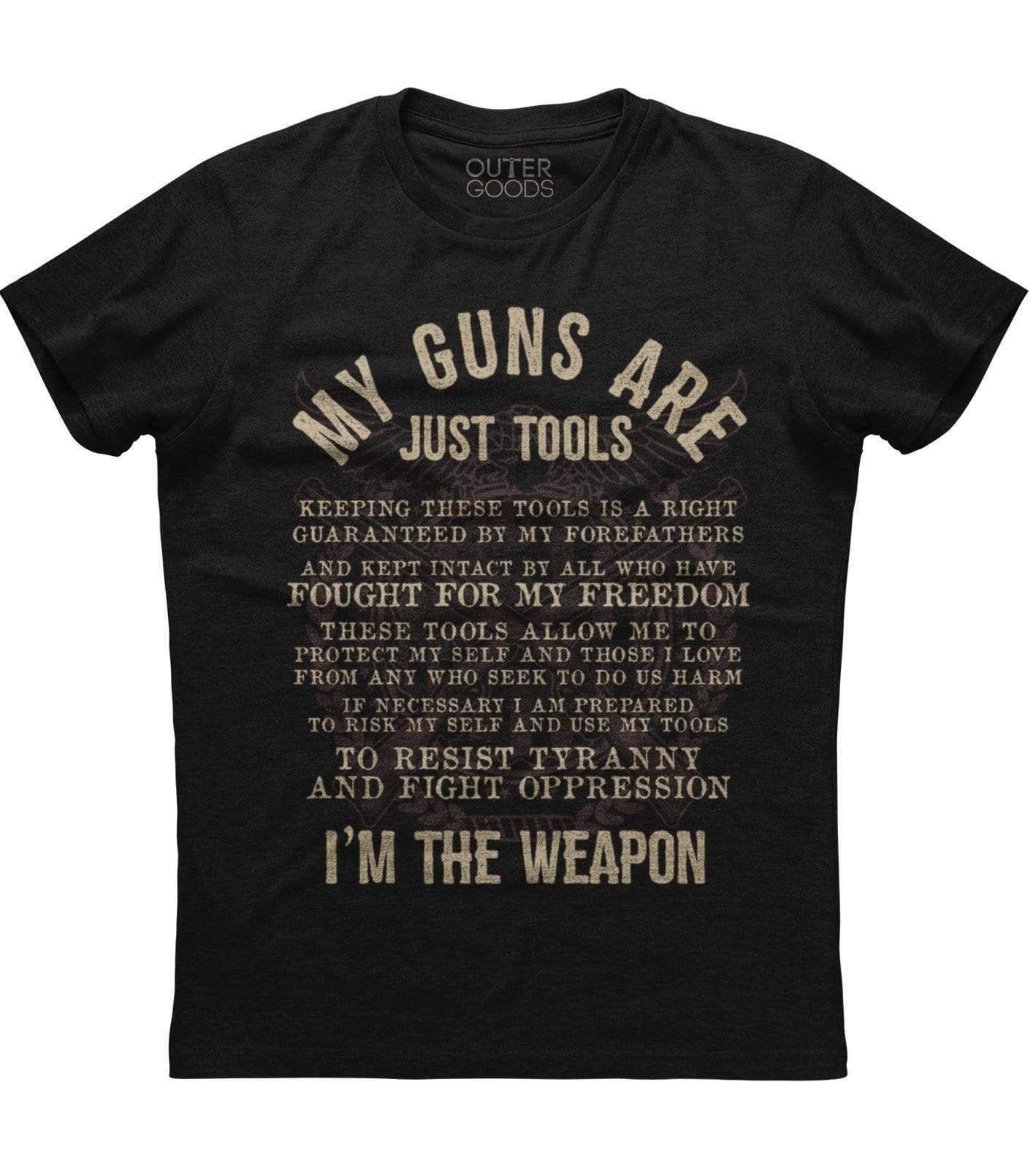 My guns are just tools i m the weapon men s and etsy