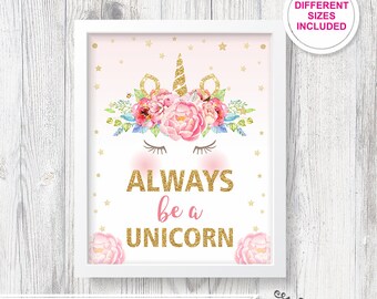 Always be a unicorn Unicorn Sign, Printable Unicorn Poster, Unicorn Bday, Unicorn Birthday Party, Unicorn Decor, Unicorn Banner,Unicorn PDF