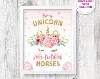 Be a unicorn in a field of horses, Unicorn Sign, Unicorn Party, Unicorn Birthday, Unicorn Poster, Unicorn Invitation, Unicorn Decor Banner