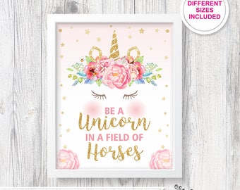 Be a Unicorn in a Field of Horses Sign, Printable Unicorn Party Sign, Printable Unicorn poster, Unicorn Instant download