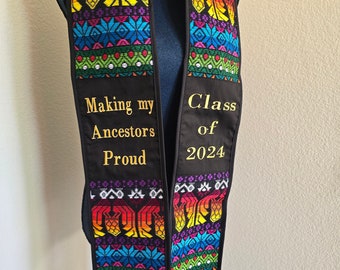 NOT CUSTOMIZABLE - Making my Ancestors Proud Graduation Sash, Central American Sash, For my Ancestors Sash, Class of 2024 Ancestors Stole
