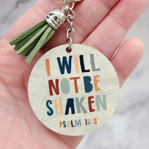 Religious Keychain / Inspirational Gift / Bible Verse Keychain / Faith Bag Charm / Luggage Tag / Gift Under 15 / I Will Not Be Shaken