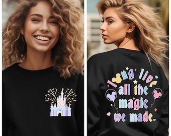 Long Live All The Magic We Made Pastel Rainbow Castle Sweatshirt For Women / Disney Inspired Sweatshirt  / Vacation Shirt / Gift For Her