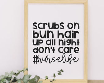 Nurse Life, Nurse, Nursing Quote Inspirational Art Prints A4