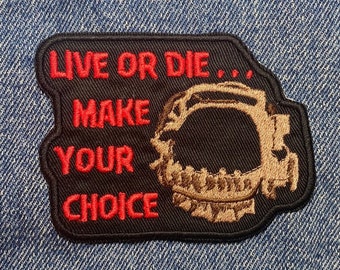 Live Or Die Embroidered Patch. Horror Movie Inspired Patches. Iron On Backing.