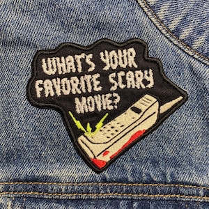 Favorite Scary Movie Quote Embroidered Patch. Horror Movie Inspired Patches. Iron On Backing.