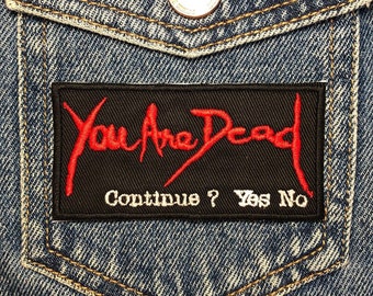 You Are Dead Embroidered Patch. Horror Movie Inspired Patches. Gaming. Iron On Backing.