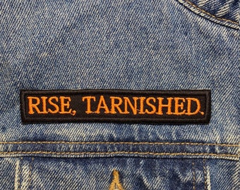Rise, Tarnished Embroidered Patch. Horror Movie/Video Game Inspired Patches. Iron On Backing.