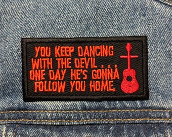 Dancing Devil Quote Embroidered Patch. Iron On Backing.
