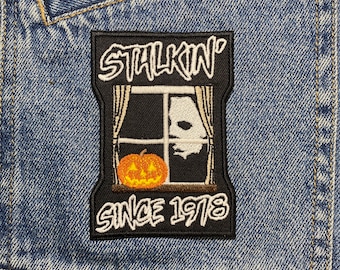 Stalkin' Since 1978 Embroidered Patch. Horror Movie Inspired Patches. Iron On Backing.
