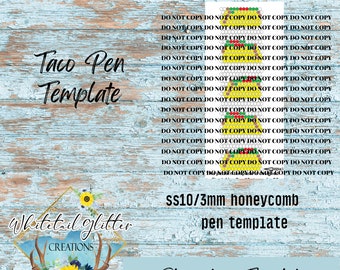 May include: A digital template for a taco pen design. The template features a yellow, red, and green taco design with the text "DO NOT COPY" repeated multiple times. The template is labeled "ss10/3mm honeycomb pen template" and "Rhinestone Template".