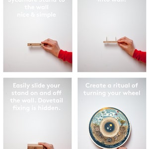 May include: A wooden dovetail fixture is shown being attached to a white wall. The fixture is used to mount a wooden stand for a decorative wheel. The text "Dovetail fixture makes mounting your Sycamore Stand to the wall nice & simple" is shown above the image. The text "Place two screws through dovetail fixture then screw into wall." is shown to the right of the image. The text "Easily slide your stand on and off the wall. Dovetail fixing is hidden." is shown below the image. The text "Create a ritual of turning your wheel" is shown to the right of the image.