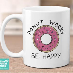 Tazza Donut Worry Be Happy: tazza da caffè con citazione ispiratrice