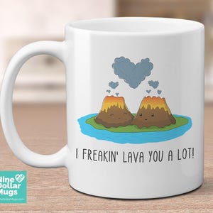 I Freakin Lava You A Lot, 11oz funny valentine mug, mug for boyfriend, mug for girlfriend, valentines day gift, gift for valentine, pun mug