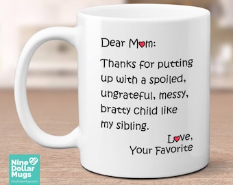 Funny Mug, Cara mamma: Grazie per aver sopportato un bambino sfacciato... Amore, il tuo preferito - tazza da caffè da 11 once, tazza per la festa della mamma, regalo della mamma, sarcasmo