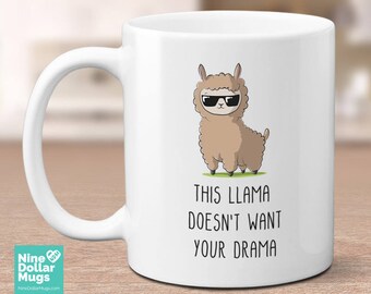 This Llama Doesn't Want Your Drama, 11oz funny llama coffee mug, gift for her, pun mug, office mug, mug for friend, humor mug