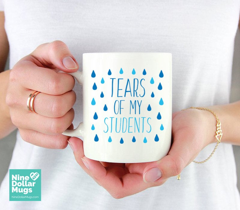 Lustige Lehrer Tasse 'Tears Of My Students' - Beidseitig Bedruckt Geschenk