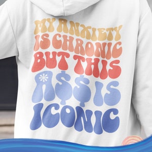 My Anxiety is Chronic But This Ass is Iconic  PNG SVG Cutting File Digital Download Groovy Wavy Stacked Letters
