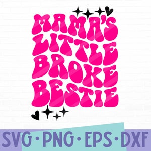 Mamas Little Broke Bestie PNG, SVG, Instant Download, Sublimation Grafik, Clipart, Plotterdatei