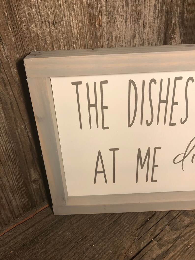 Dirty dishes Funny Kitchen sign The dishes are looking at me Etsy