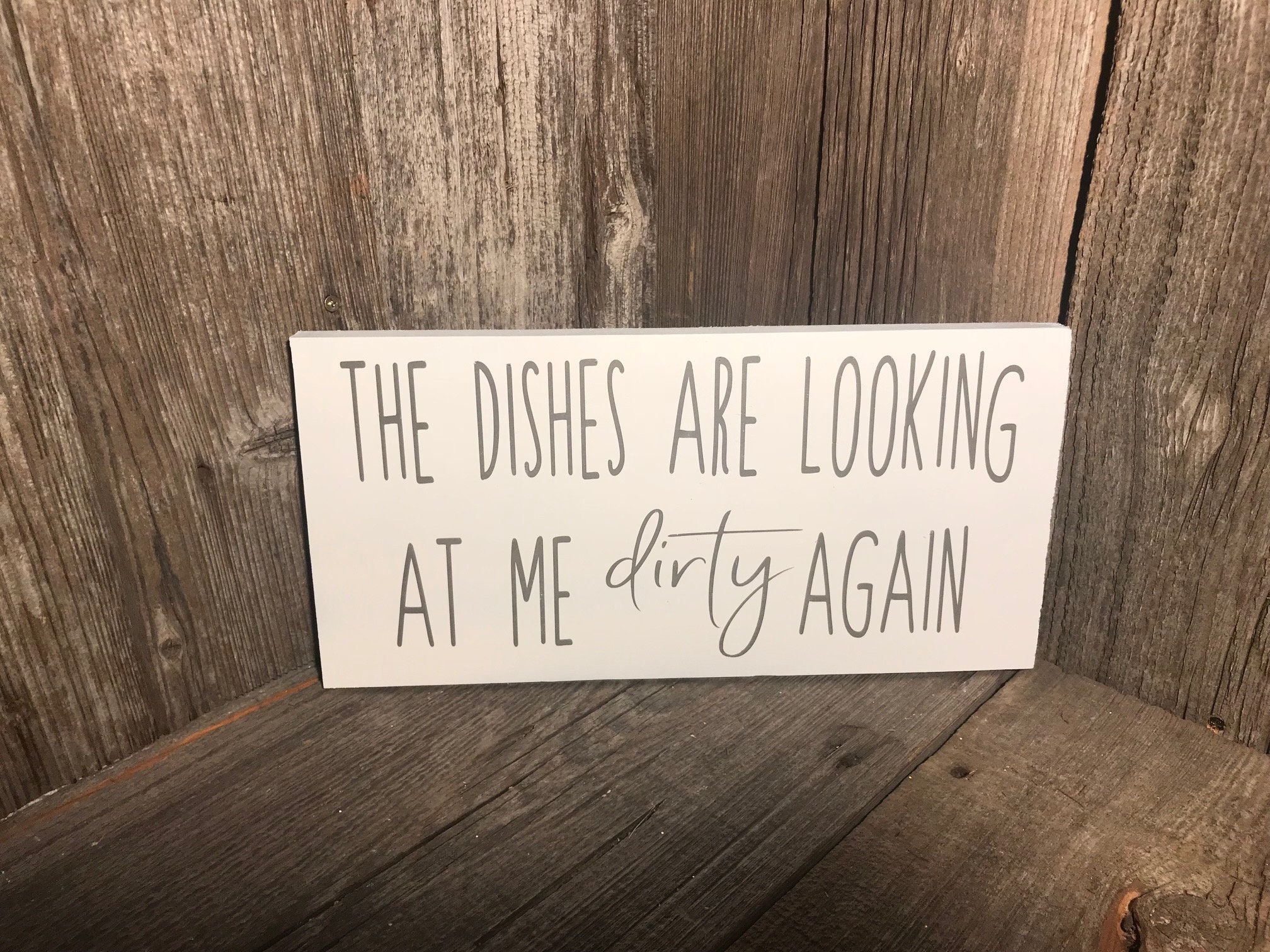 Dirty dishes Funny Kitchen sign The dishes are looking at me Etsy
