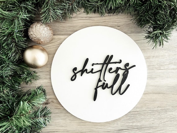 Shitter's Full Sign, Funny Christmas Signs, Christmas Vacation, Christmas Wood Sign, Bathroom Wall Decor, Funny Bathroom Signs