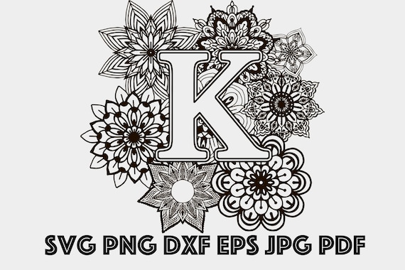 Download Letter K Mandala Svg Monogram Svg Monogram Alphabet Svg Etsy