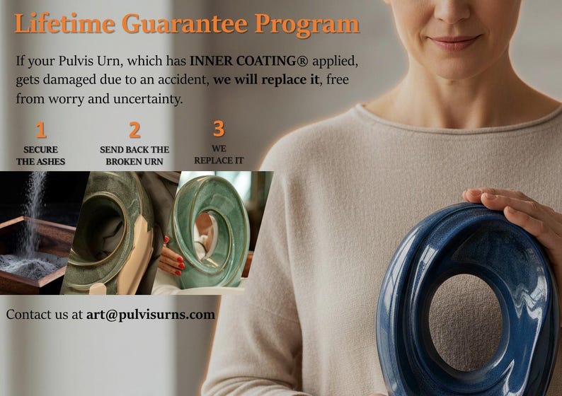 At Pulvis Art Urns, we understand that an urn is not just a product - it is a sacred vessel that holds irreplaceable memories and love. That is why we proudly offer a Lifetime Guarantee on our urns with inner protective coating, giving every customer complete peace of mind.

If your Pulvis Art Urn, which has our inner coating applied, ever gets damaged or broken due to an accident or mishap, we will replace it with an exact same urn, free from worry and uncertainty.
