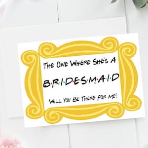 Friends Bridesmaid Proposal Card, Friends Bridesmaid Ask Card, The One Where She’s A Bridesmaid Printed Card, Demoiselle d’honneur Carte