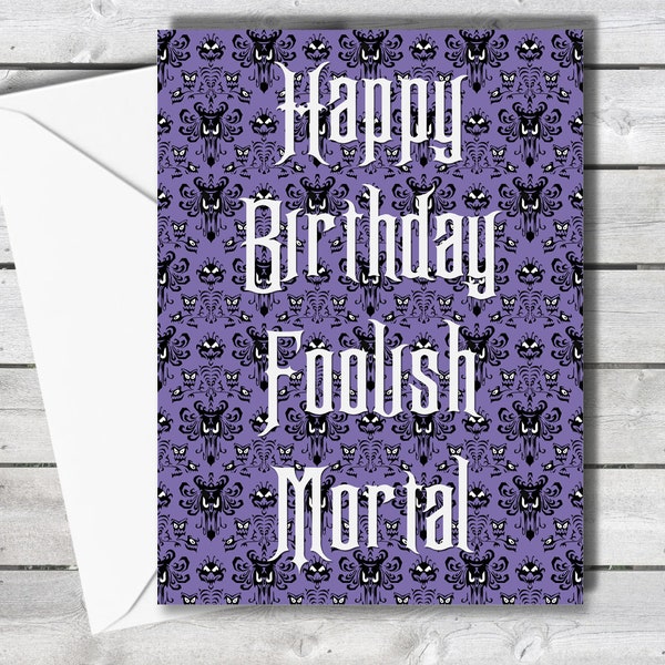 Haunted Mansion Birthday Card, Halloween Birthday Card, Haunted Mansion Ride Wallpaper Card, Foolish Mortal Greeting Card