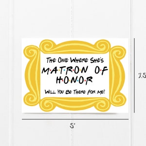 Friends Maid of Honor/Matron of Honor Proposal Card, Friends MOH Ask Card, The One Where She's Maid/Matron of Honor Print Card Matron